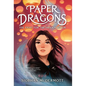 Paper Dragons: The Fight for the Hidden Realm - Paperback