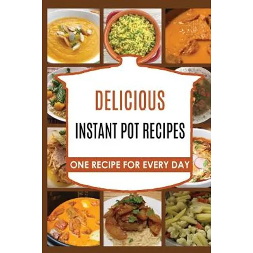 Instant Pot: Instant Pot Pressure Cooker: Instant pot: Instant Pot Cookbook -> instant pot recipes: Instant Pot Pressure Cooker Coo - Paperback