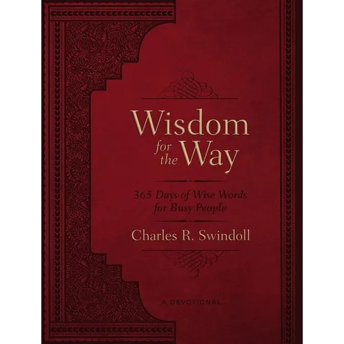Wisdom for the Way, Large Text Leathersoft: 365 Days of Wise Words for Busy People (a 365-Day Devotional) - Leather
