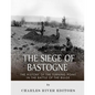 The Siege of Bastogne: The History of the Turning Point in the Battle of the Bulge - Paperback