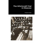 The Witchcraft Trial in Moscow - Paperback