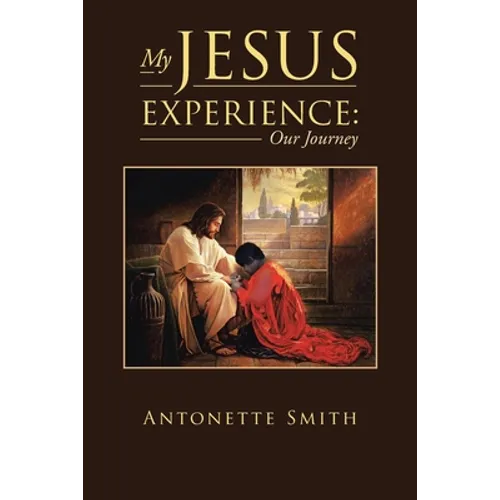 My Jesus Experience: Our Journey - Paperback