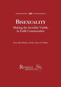 Bisexuality Making the Invisible Visible in Faith Communities - Paperback