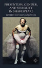 Presentism, Gender, and Sexuality in Shakespeare - Hardcover