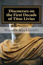 Discourses on the First Decade of Titus Livius: Niccolo Machiavelli - Paperback