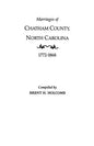 Marriages of Chatham County, North Carolina, 1772-1868 - Paperback