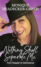 Nothing Shall Separate Me: From Despair to Deliverance - Paperback