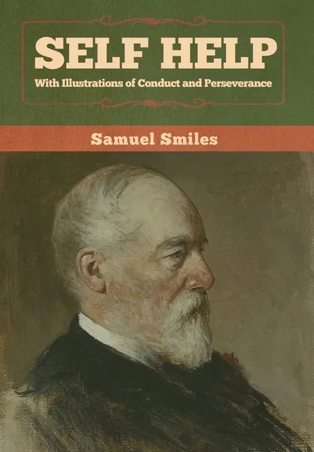 Self Help with Illustrations of Conduct and Perseverance - Hardcover