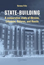 State-building: A Comparative Study of Ukraine, Lithuania, Belarus, and Russia - Paperback