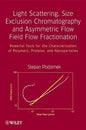 Light Scattering, Size Exclusion Chromatography and Asymmetric Flow Field Flow Fractionation: Powerful Tools for the Characterization of Polymers, Pro - Hardcover