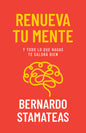 Renueva Tu Mente: Y Todo Lo Que Hagas Te Saldrá Bien - Paperback