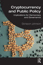 Cryptocurrency and Public Policy: Implications for Democracy and Governance - Paperback