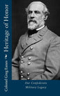 Heritage of Honor: Our Confederate Military Legacy - Paperback