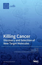 Killing Cancer: Discovery and Selection of New Target Molecules - Hardcover
