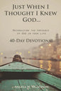 Just When I Thought I Knew God...: Recognizing the Presence of God in Your Life - Paperback