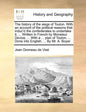 The History of the Siege of Toulon. with an Account of the Political Reasons That Induc'd the Confederates to Undertake It. ... Written in French by M - Paperback
