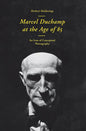 Marcel Duchamp at the Age of 85: An Incunabulum of Conceptual Photography - Paperback
