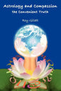 Astrology and Compassion the Convenient Truth - Paperback