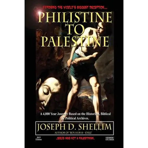 Philistine-To-Palestine: Exposing the World's Biggest Deception. Library Edition: Israel's Political, Biblical & Historical Treatise. - Paperback