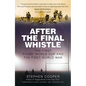 After the Final Whistle: The First Rugby World Cup and the First World War - Paperback