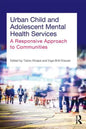 Urban Child and Adolescent Mental Health Services: A Responsive Approach to Communities - Paperback