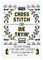 Cross Stitch or Die Tryin': 30 Patterns for Hip Hop Lovers - Paperback