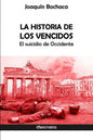 La Historia de los Vencidos: El suicidio de Occidente - Paperback
