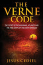 The Verne Code: The secret of the Anunnaki, Atlantis and the true shape of the Earth unveiled - Paperback