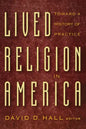Lived Religion in America: Toward a History of Practice - Paperback