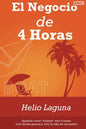 El Negocio de 4 Horas: Por Fin Descifrado el Código Para Mantener Un Negocio Exitoso En Internet Con Sólo 4 Horas Por Semana Utilizando Email Marketin - Paperback