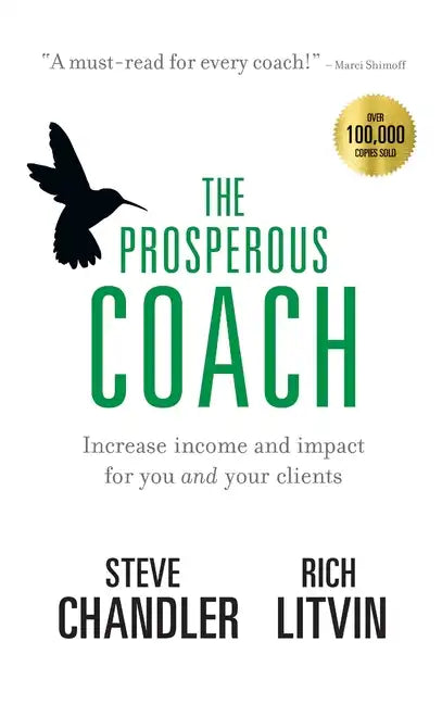 The Prosperous Coach: Increase Income and Impact for You and Your Clients - Hardcover
