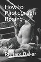 How to Photograph Boxing - Paperback