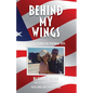 Behind My Wings: Untold Stories of Vietnam Vets - Paperback