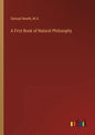 A First Book of Natural Philosophy - Paperback