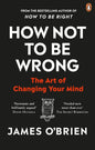 How Not to Be Wrong: The Art of Changing Your Mind - Paperback