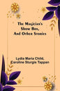 The Magician's Show Box, and Other Stories - Paperback