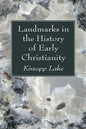 Landmarks in the History of Early Christianity - Paperback