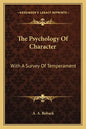 The Psychology of Character: With a Survey of Temperament - Paperback