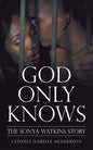 God Only Knows: The Sonya Watkins Story - Paperback