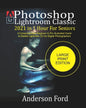 Photoshop Lightroom Classic 2021 In 1 Hour For Seniors: A Comprehensive Beginner to Pro illustrated Guide to Master Lightroom CC For Digital Photograp - Paperback