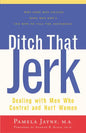 Ditch That Jerk: Dealing with Men Who Control and Hurt Women - Hardcover