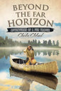 Beyond the Far Horizon: Adventures of a Fur Trader - Paperback
