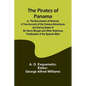 The Pirates of Panama; or, The Buccaneers of America; a True Account of the Famous Adventures and Daring Deeds of Sir Henry Morgan and Other Notorious - Paperback