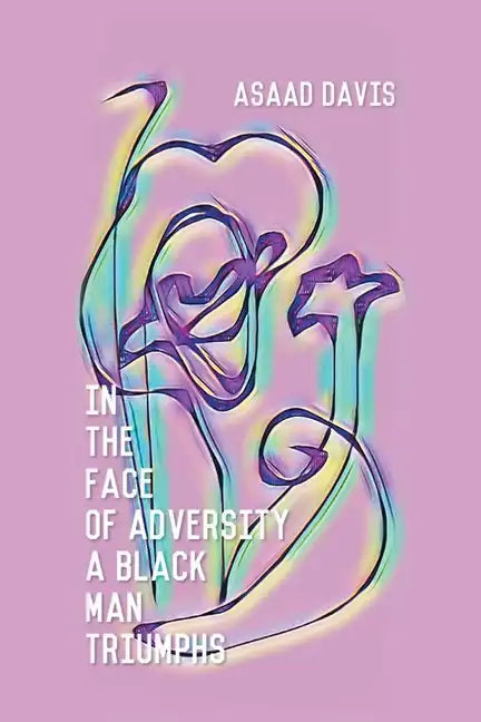 In the Face of Adversity a Black Man Triumphs - Paperback