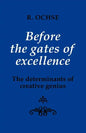 Before the Gates of Excellence: The Determinants of Creative Genius - Paperback