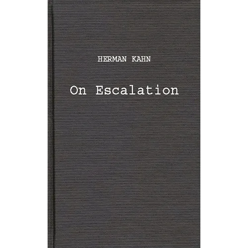 On Escalation: Metaphors and Scenarios - Hardcover