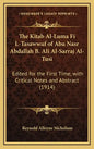The Kitab Al-Luma Fi L-Tasawwuf of Abu Nasr Abdallah B. Ali Al-Sarraj Al-Tusi: Edited for the First Time, with Critical Notes and Abstract (1914) - Hardcover