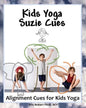 Kids Yoga Suzie Cues: Alignment Cues for Children's Yoga - Paperback