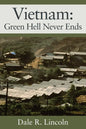 Vietnam: Green Hell Never Ends - Hardcover