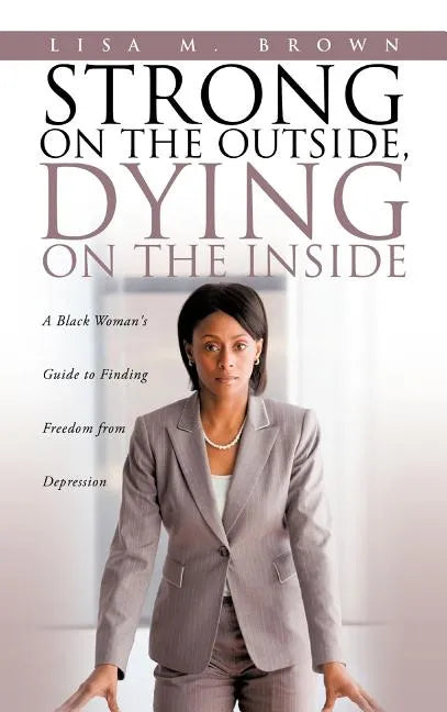 Strong on the Outside, Dying on the Inside - Hardcover